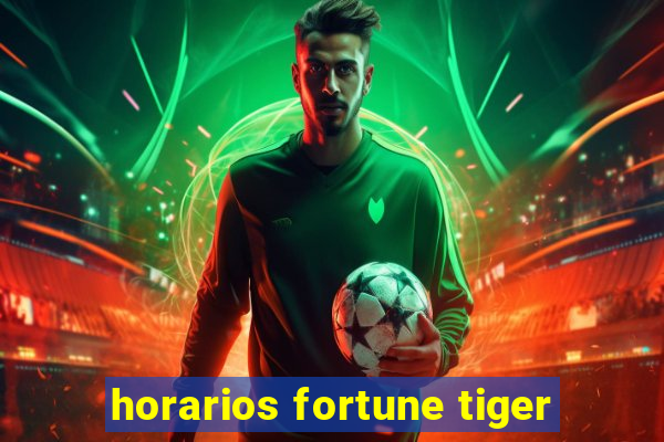 horarios fortune tiger