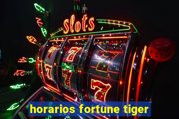 horarios fortune tiger