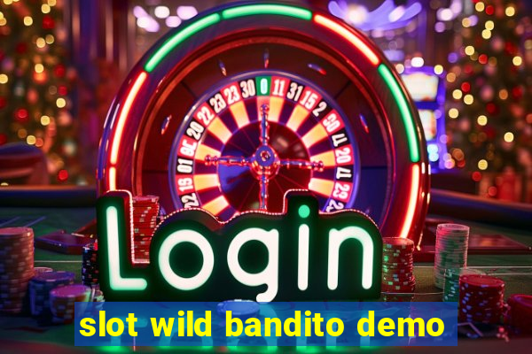 slot wild bandito demo