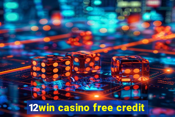 12win casino free credit