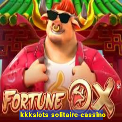 kkkslots solitaire cassino