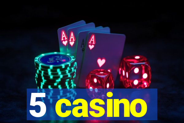 5 casino