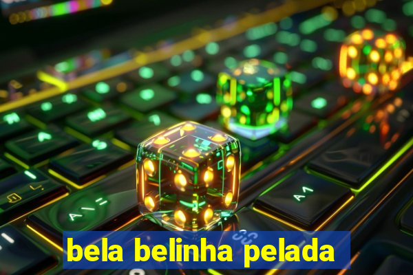 bela belinha pelada