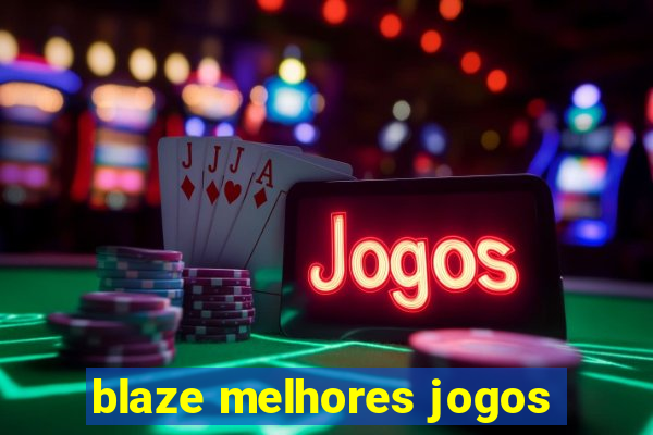 blaze melhores jogos