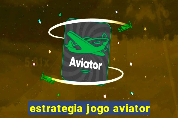 estrategia jogo aviator