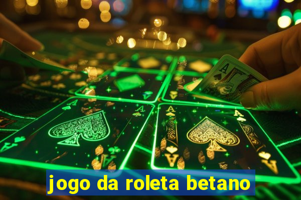 jogo da roleta betano