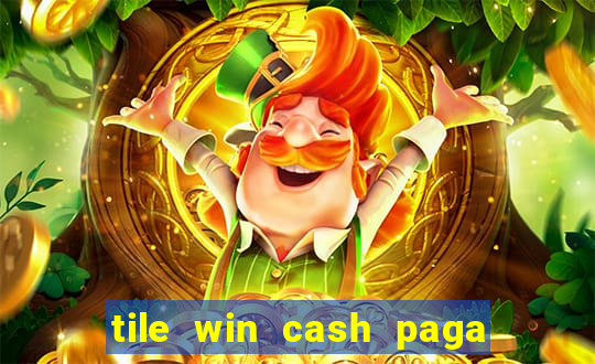 tile win cash paga de verdade