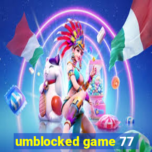 umblocked game 77