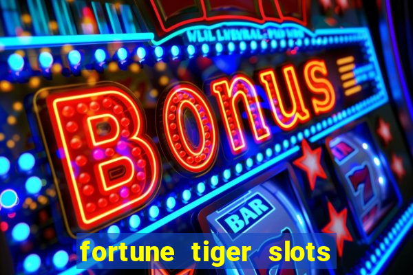 fortune tiger slots grand slots