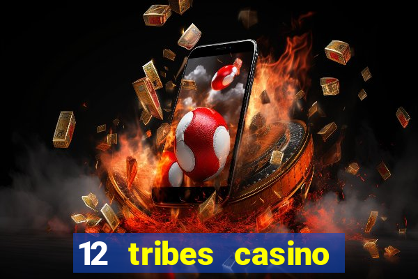 12 tribes casino promo code