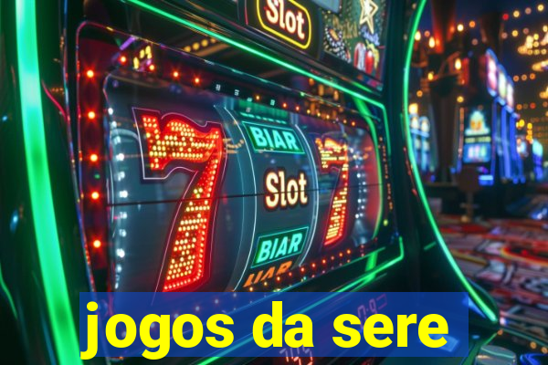 jogos da sere