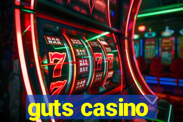 guts casino