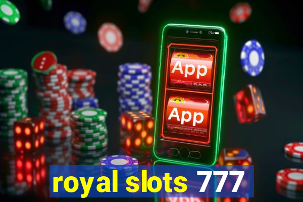 royal slots 777