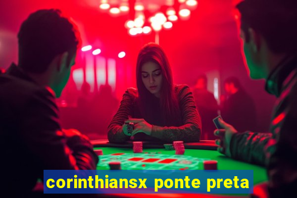 corinthiansx ponte preta