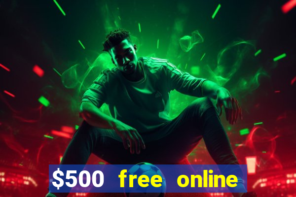 $500 free online casino bonus