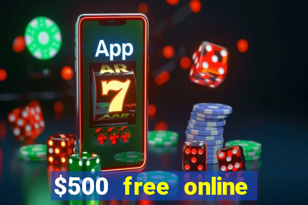 $500 free online casino bonus