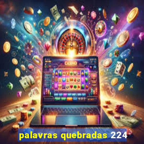 palavras quebradas 224