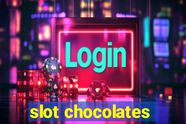 slot chocolates