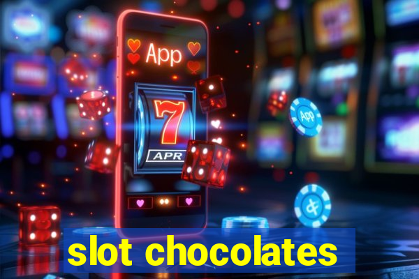 slot chocolates