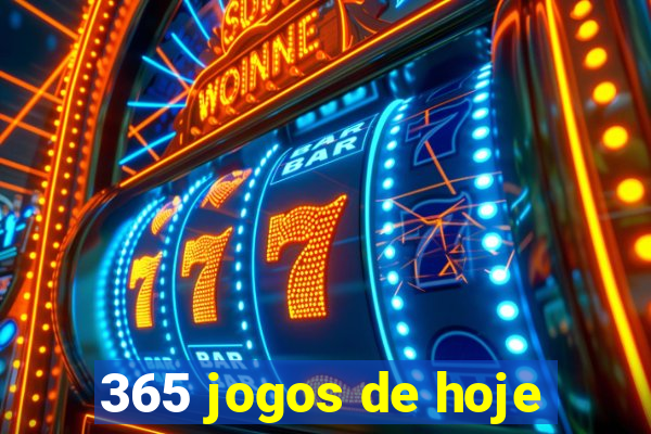 365 jogos de hoje