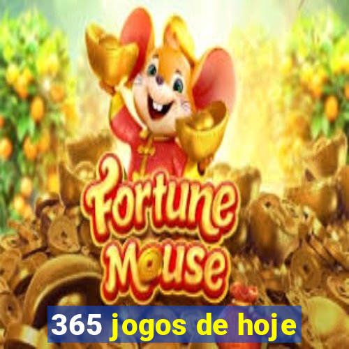 365 jogos de hoje