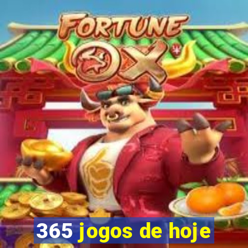 365 jogos de hoje