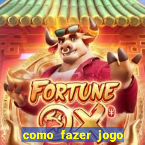 como fazer jogo pela internet