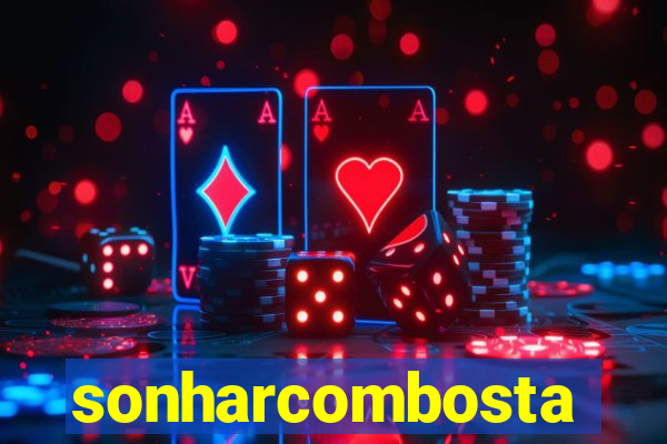 sonharcombosta