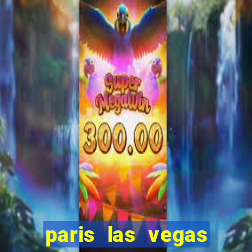 paris las vegas hotel e casino