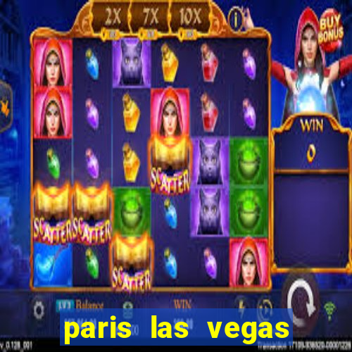 paris las vegas hotel e casino