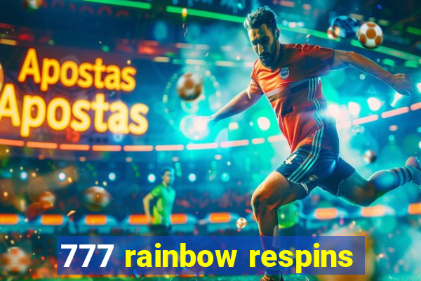 777 rainbow respins