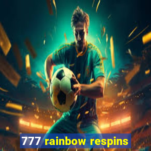 777 rainbow respins