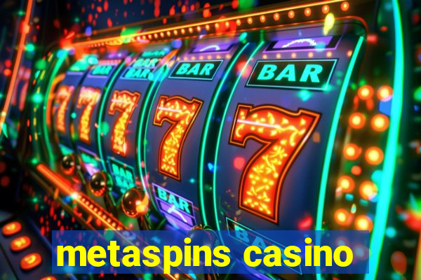 metaspins casino