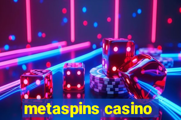 metaspins casino