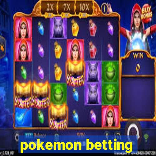 pokemon betting