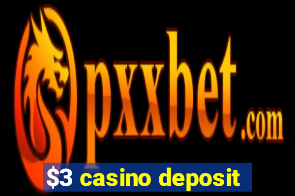 $3 casino deposit