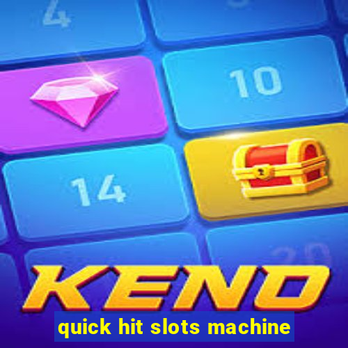 quick hit slots machine