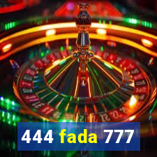 444 fada 777