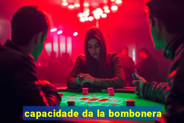 capacidade da la bombonera