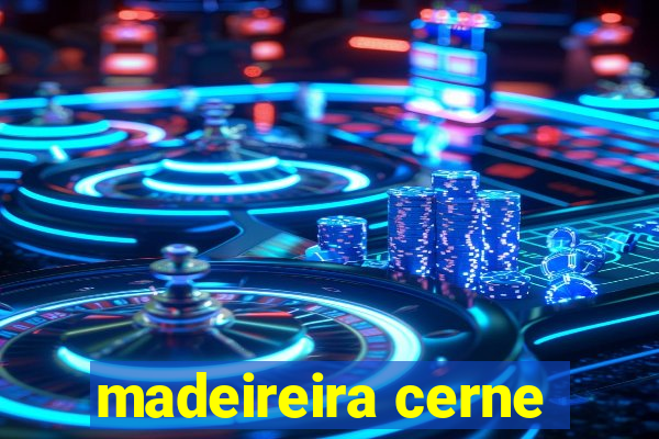 madeireira cerne