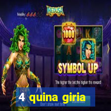 4 quina giria