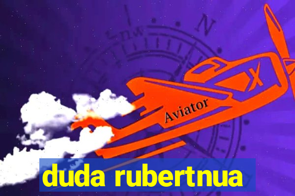 duda rubertnua