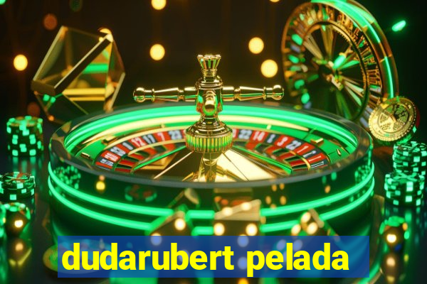 dudarubert pelada