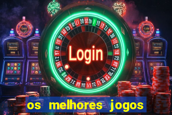 os melhores jogos de apostas