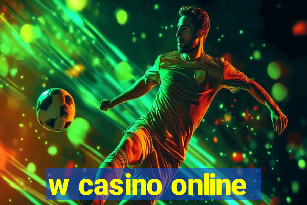 w casino online