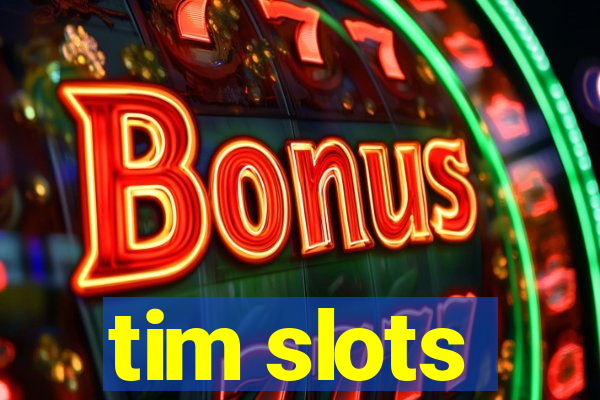 tim slots