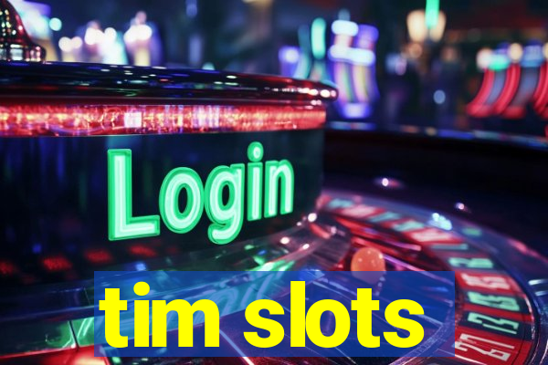 tim slots