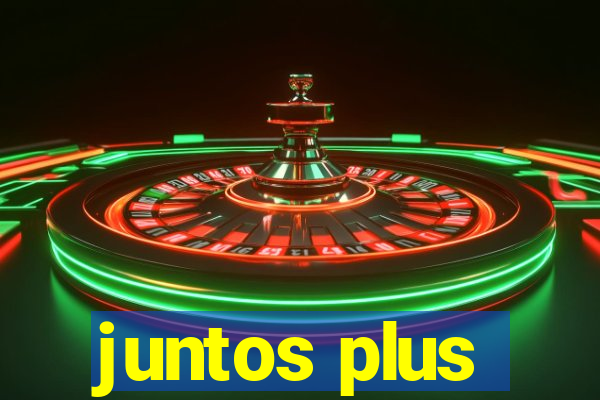 juntos plus