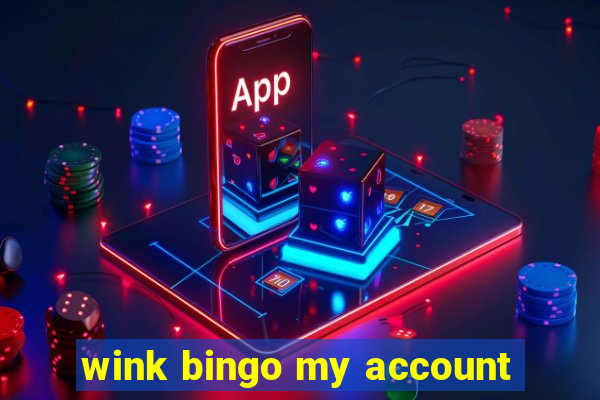 wink bingo my account