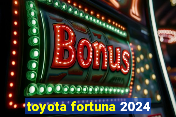 toyota fortuna 2024